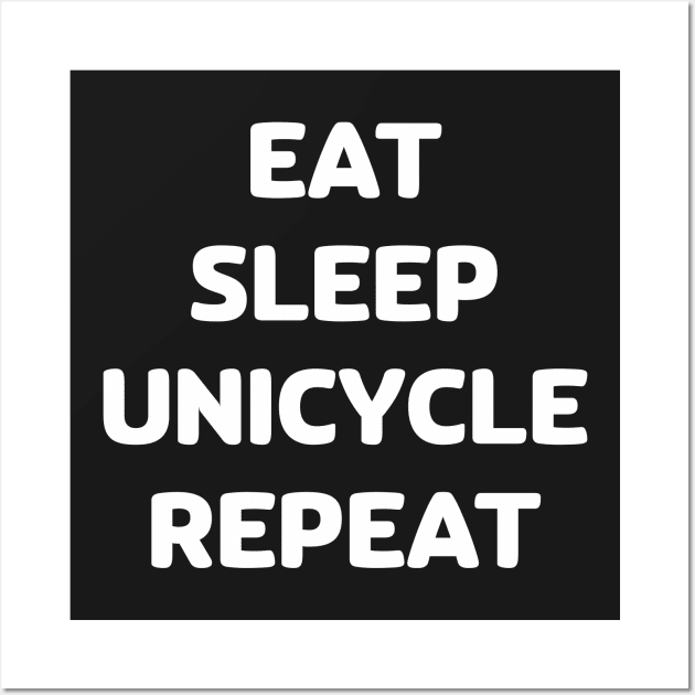 Eat sleep unicycle repeat 2.0 Wall Art by annaprendergast